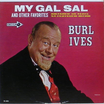 BURL IVES - My Gal Sal
