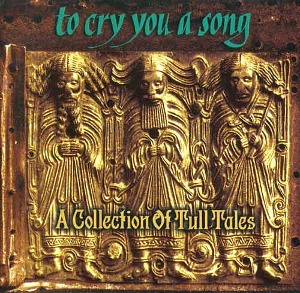 To Cry You A Song : A Collection Of Tull Tales