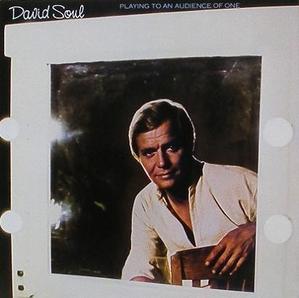 DAVID SOUL - Playing To An Audience Of One