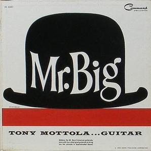 TONY MOTTOLA - Mr. Big