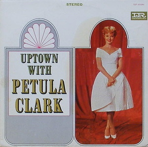 PETULA CLARK - Uptown With Petula Clark