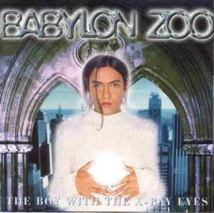 BABYLON ZOO - The Boy With The X-Ray Eyes