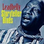 LEADBELLY - Storyrteller Blues