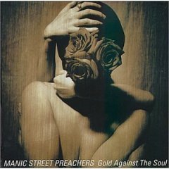 MANIC STREET PREACHERS - Gold Against The Soul